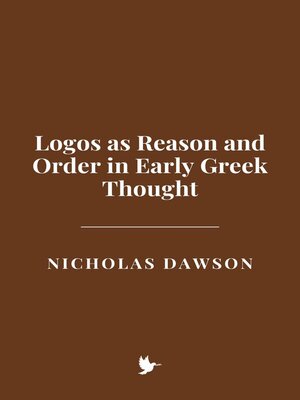 cover image of Logos as Reason and Order in Early Greek Thought